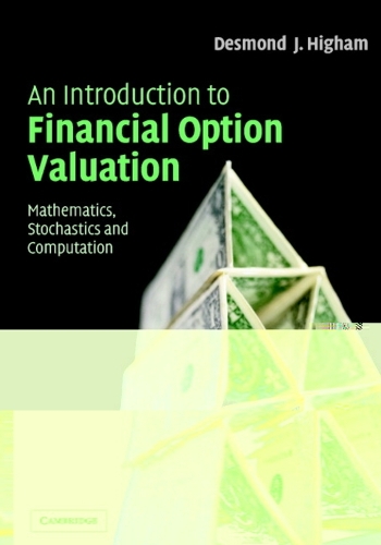 An Introduction to Financial Option Valuation: Mathematics, Stochastics and Computation (Paperback)
