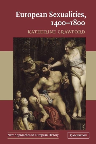 European Sexualities, 1400-1800 - New Approaches to European History 38 (Paperback)