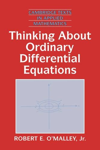 Thinking about Ordinary Differential Equations - Cambridge Texts in Applied Mathematics 18 (Paperback)