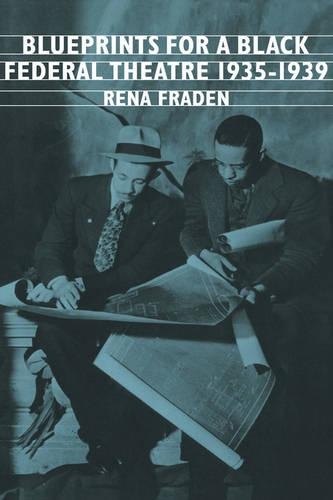 Blueprints for a Black Federal Theatre - Cambridge Studies in American Literature and Culture 81 (Paperback)