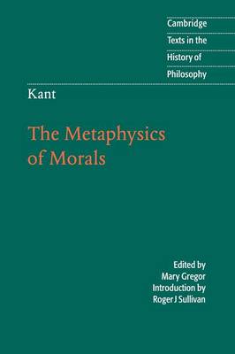 Cover Cambridge Texts in the History of Philosophy: Kant: The Metaphysics of Morals
