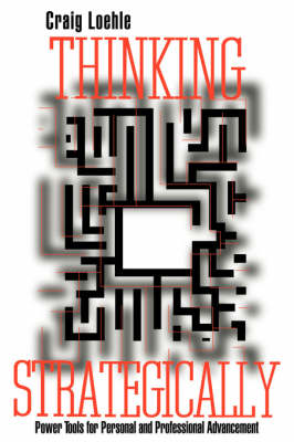 Thinking Strategically: Power Tools for Personal and Professional Advancement (Paperback)