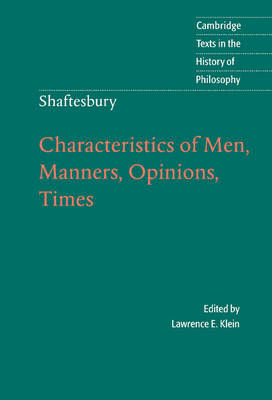Shaftesbury: Characteristics of Men, Manners, Opinions, Times - Cambridge Texts in the History of Philosophy (Hardback)
