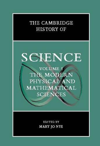 The Cambridge History of Science: Volume 5, The Modern Physical and Mathematical Sciences - The Cambridge History of Science (Hardback)