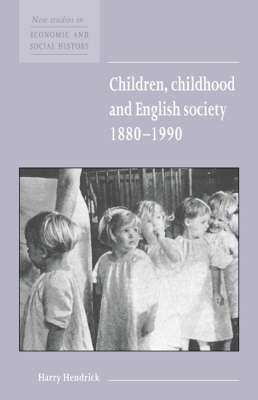 Children, Childhood and English Society, 1880-1990 - New Studies in Economic and Social History 32 (Hardback)