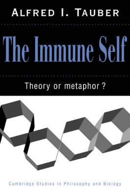 The Immune Self: Theory or Metaphor? - Cambridge Studies in Philosophy and Biology (Paperback)