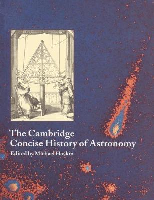 The Cambridge Concise History of Astronomy by Michael Hoskin | Waterstones