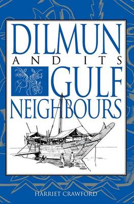 Dilmun and its Gulf Neighbours (Hardback)
