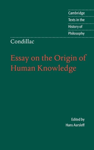 Condillac: Essay on the Origin of Human Knowledge - Cambridge Texts in the History of Philosophy (Hardback)