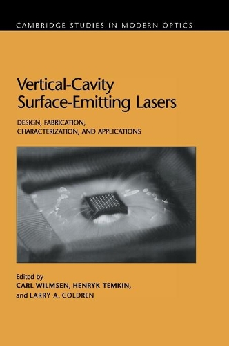 Vertical-Cavity Surface-Emitting Lasers: Design, Fabrication, Characterization, and Applications - Cambridge Studies in Modern Optics 24 (Hardback)