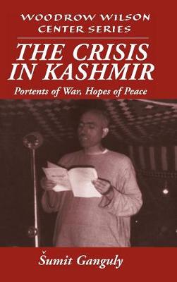Woodrow Wilson Center Press: The Crisis in Kashmir: Portents of War, Hopes of Peace (Hardback)