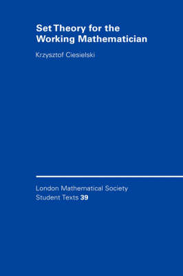 Cover London Mathematical Society Student Texts: Set Theory for the Working Mathematician Series Number 39