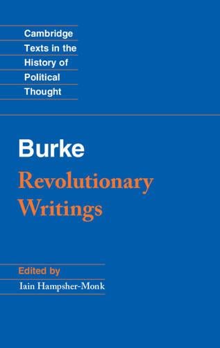 Revolutionary Writings: Reflections on the Revolution in France and the First Letter on a Regicide Peace - Cambridge Texts in the History of Political Thought (Paperback)