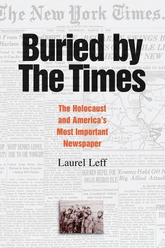 Buried by the Times: The Holocaust and America's Most Important Newspaper (Paperback)