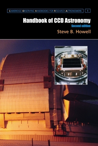 Handbook of CCD Astronomy - Cambridge Observing Handbooks for Research Astronomers 5 (Paperback)