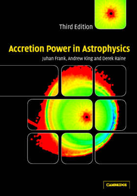 Accretion Power in Astrophysics (Hardback)