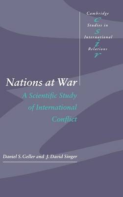 Nations at War: A Scientific Study of International Conflict - Cambridge Studies in International Relations (Hardback)