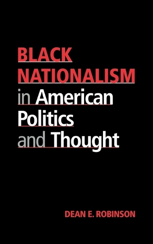 Black Nationalism in American Politics and Thought (Hardback)