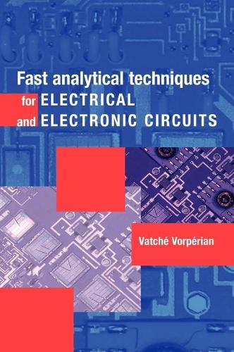 Fast Analytical Techniques for Electrical and Electronic Circuits (Hardback)