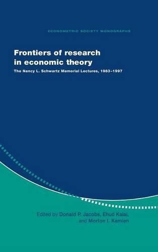 Frontiers of Research in Economic Theory: The Nancy L. Schwartz Memorial Lectures, 1983-1997 - Econometric Society Monographs 29 (Hardback)