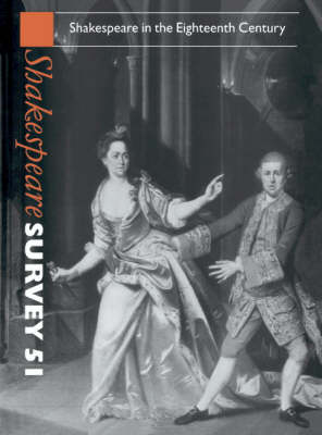 Shakespeare Survey: Shakespeare in the Eighteenth Century Volume 51 (Hardback)