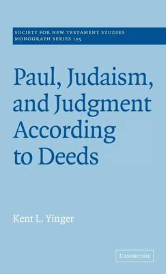 Cover Society for New Testament Studies Monograph Series: Paul, Judaism, and Judgment According to Deeds Series Number 105