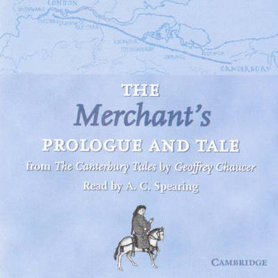 The Merchant's Prologue and Tale CD: From The Canterbury Tales by Geoffrey Chaucer Read by A. C. Spearing - Selected Tales from Chaucer (CD-Audio)