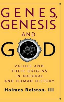 Genes, Genesis, and God: Values and their Origins in Natural and Human History (Hardback)
