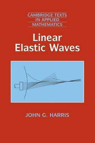 Linear Elastic Waves - Cambridge Texts in Applied Mathematics (Paperback)