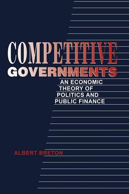 Competitive Governments: An Economic Theory of Politics and Public Finance (Paperback)