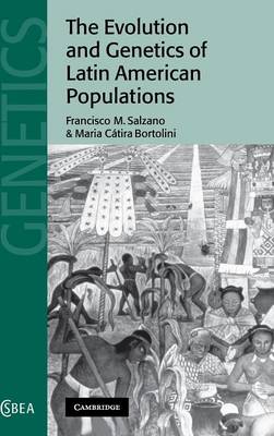 Cover Cambridge Studies in Biological and Evolutionary Anthropology: The Evolution and Genetics of Latin American Populations Series Number 28