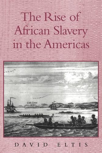 The Rise of African Slavery in the Americas (Paperback)
