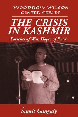 Woodrow Wilson Center Press: The Crisis in Kashmir: Portents of War, Hopes of Peace (Paperback)