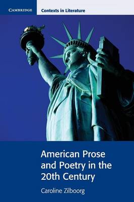 Cambridge Contexts in Literature: American Prose and Poetry in the 20th Century (Paperback)