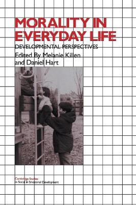 Morality in Everyday Life: Developmental Perspectives - Cambridge Studies in Social and Emotional Development (Paperback)