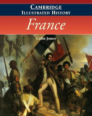 The Cambridge Illustrated History of France - Colin Jones