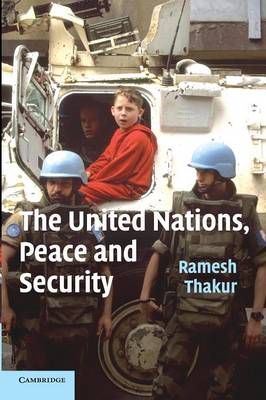 The United Nations, Peace and Security: From Collective Security to the Responsibility to Protect (Paperback)