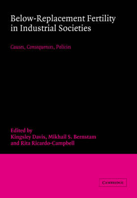 Below-Replacement Fertility in Industrial Societies: Causes, Consequences, Policies (Paperback)