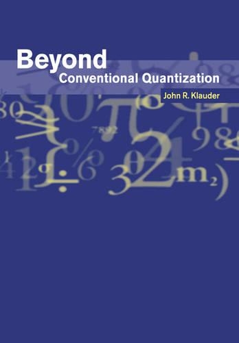 Beyond Conventional Quantization (Paperback)