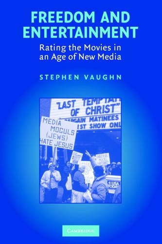 Freedom and Entertainment: Rating the Movies in an Age of New Media (Paperback)