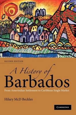 Cover A History of Barbados: From Amerindian Settlement to Caribbean Single Market