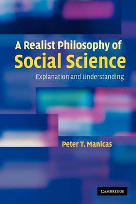 A Realist Philosophy of Social Science: Explanation and Understanding (Paperback)