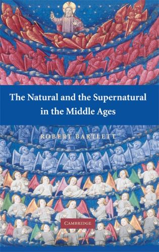 Cambridge University Press The Natural And The Supernatural In The Middle Ages