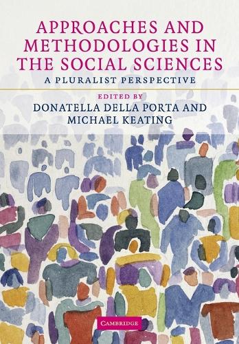 Approaches and Methodologies in the Social Sciences: A Pluralist Perspective (Paperback)