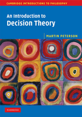 An Introduction to Decision Theory - Cambridge Introductions to Philosophy (Paperback)