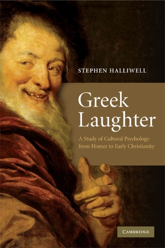 Greek Laughter: A Study of Cultural Psychology from Homer to Early Christianity (Paperback)