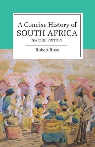 A Concise History of South Africa - Robert Ross