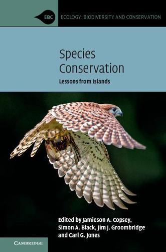 Ecology, Biodiversity and Conservation: Species Conservation: Lessons from Islands (Paperback)