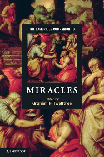 The Cambridge Companion to Miracles - Cambridge Companions to Religion (Paperback)