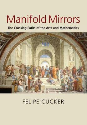 Manifold Mirrors: The Crossing Paths of the Arts and Mathematics (Paperback)